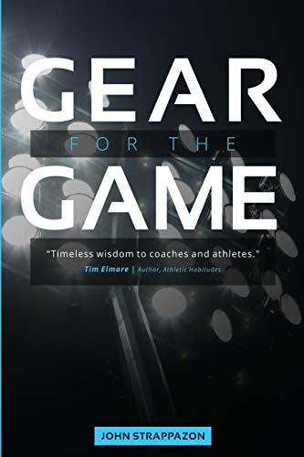 Gear for the Game: Timeless wisdom to Coaches and Athletes (Life's Equipment Bag)