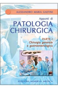 Chirurgia generale e gastroenterologica. Parte prima