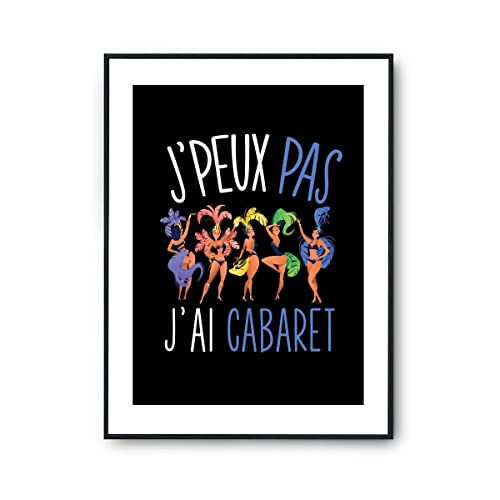 Planetee Affiche Cabaret j'peux pas Noir A4 | Poster Tableau Humour pour décoration murale qualité papier Premium