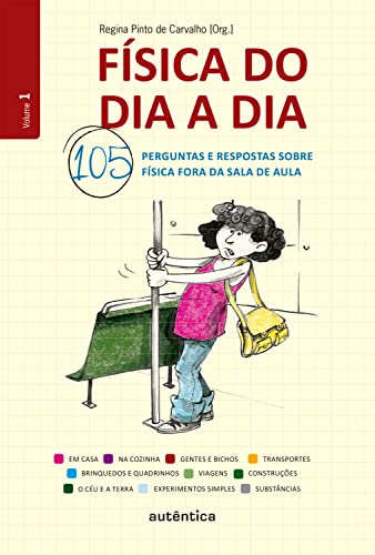 Física do dia a dia 1: 105 perguntas e respostas sobre Física fora da sala de aula