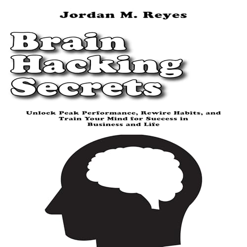 Brain Hacking Secrets Audiolibro Por Jordan M. Reyes arte de portada