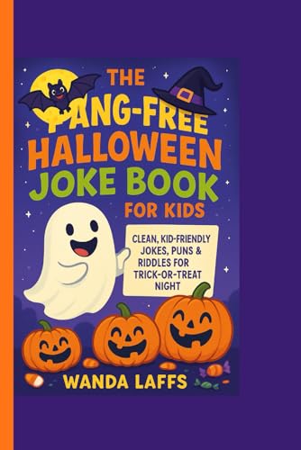 THE FANG-FREE HALLOWEEN JOKE BOOK FOR KIDS: Clean, Kid-Friendly Jokes,