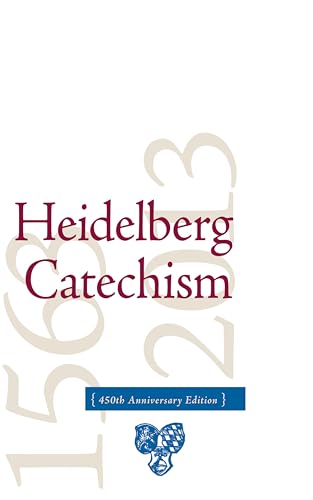 The Heidelberg Catechism, 450th Anniversary Edition