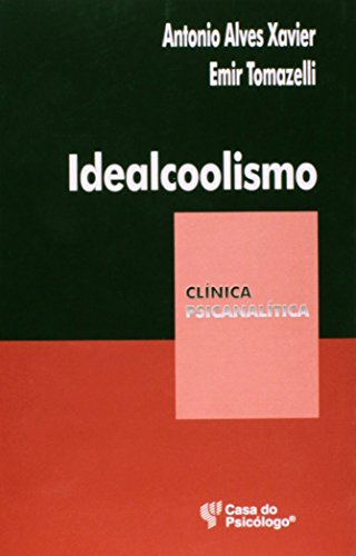 Idealcoolismo: um Olhar Psicanalítico Sobre o Alcoolismo