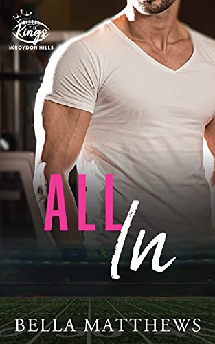 All In: (The Kings of Kroydon Hills Book 1) A Brother's Best Friend Romantic Comedy Sports Romance All In: (The Kings of Kroydon Hills Book 1) A Brother's Best Friend Romantic Comedy Sports Romance