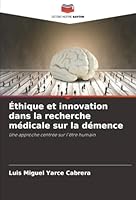 Éthique et innovation dans la recherche médicale sur la démence (French Edition) 6208905060 Book Cover