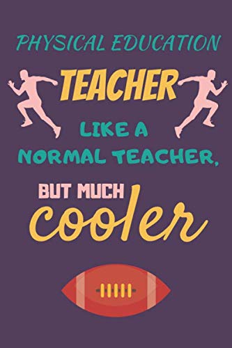 PE Teacher Gifts: PE Teacher Appreciation Gift Ideas Notebook Journal to Write in (Volume 5)
