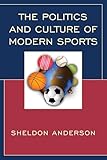 The Politics and Culture of Modern Sports