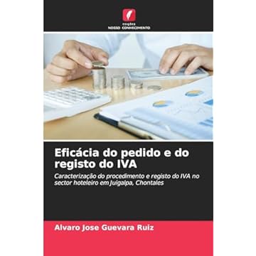 Capa do livro Eficácia do pedido e do registo do IVA: Caracterização do procedimento e registo do IVA no sector hoteleiro em Juigalpa, Chontales