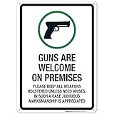 Guns are Welcome On Premises Please Keep All Weapons Holstered Unless Need Arises Sign, 10x14 Inches, 55 mil Thick HDPS (high Density polystyrene), Made in USA