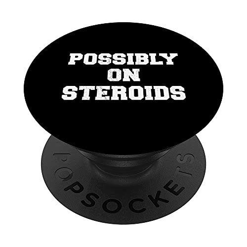 Posiblemente con esteroides - Possibly on Steroids PopSockets PopGrip Intercambiable
