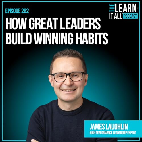 282. How Great Leaders Build Winning Habits | James Laughlin Podcast Por  arte de portada