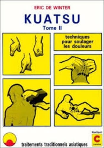Kuatsu, tome 2 : Techniques pour soulager les douleurs