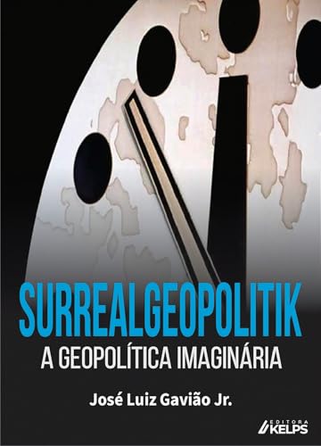 Surrealgeopolitik: A geopolítica imaginária