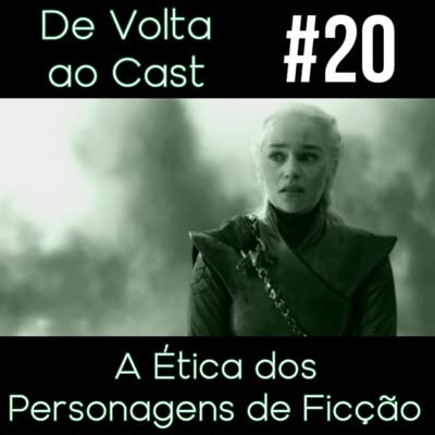 EP 20 - A &Eacute;tica dos Personagens de Fic&ccedil;&atilde;o copertina
