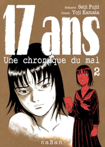 17 ans - Tome 02: Une chronique du mal