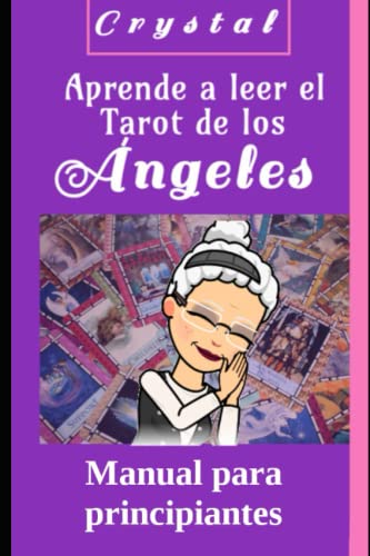 Ya en mundofriki.es: Aprende a leer el Tarot de los Ángeles: Manual para principiantes: 1 (Crystal Tarot)
