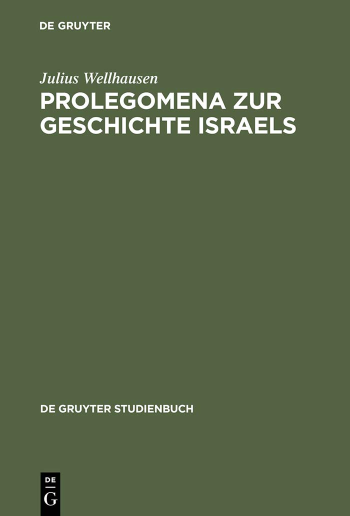 Prolegomena zur Geschichte Israels: Mit einem Stellenregister (De Gruyter Studienbuch) (German Edition)