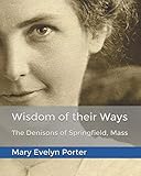 Wisdom of their Ways: The Denisons of Springfield, Mass