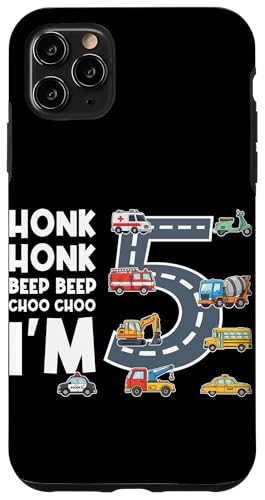 Honk Honk Beep Beep Choo Choo I'm 5�� �a���� �X�}�z�P�[�X iPhone 11 Pro Max �p