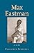 Max Eastman: A Life