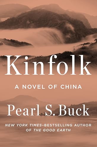 Kinfolk: A Novel of China (Oriental Novels of Pearl S. Buck)