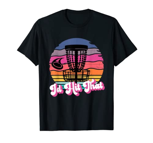I'd Hit That Vintage Disc Golf Camisas Disco Golf Ropa Camiseta