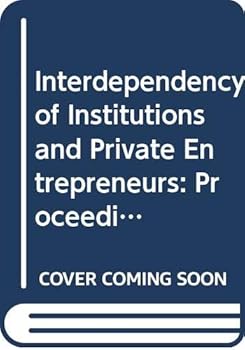 Paperback Interdependency of Institutions and Private Entrepreneurs: Proceedings of the Second Mos Symposium (Leiden 1998) Book