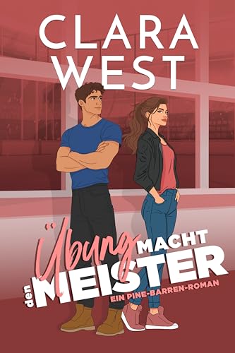 Übung macht den Meister: Eine Freunde-zu-Liebende College-Eishockey-Romanze (Die Pine-Barren-Universität-Reihe 2)