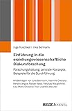 Einführung in die erziehungswissenschaftliche Diskursforschung: Forschungshaltung, zentrale Konzepte, Beispiele für die Durchführung