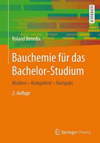 Bauchemie für das Bachelor-Studium: Modern - Kompetent - Kompakt