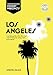 Los Angeles Pocket Precincts: A Pocket Guide to the City's Best Cultural Hangouts, Shops, Bars and Eateries