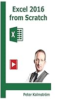 Excel 2016 from Scratch: Excel Course with Demos and Exercises 1515134156 Book Cover