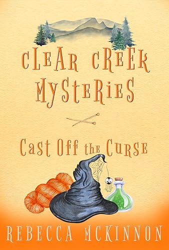 Cast Off the Curse (Clear Creek Mysteries Book 6)