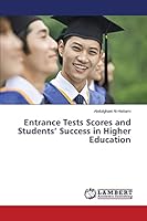 Entrance Tests Scores and Students’ Success in Higher Education 3659609781 Book Cover