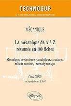 Download La Mécanique de A à Z en 100 Fiches Mécaniques Newtonienne et Analytique Milieux Continus Niveau B PDF