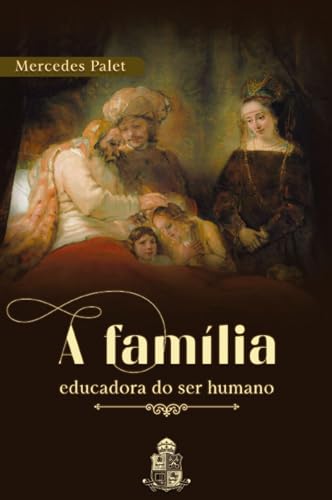 A Família: a educadora do ser humano