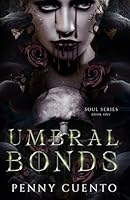 Umbral Bonds: Soul Series Book 1 B0D9JTXQ7D Book Cover