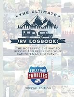 The Ultimate RV Logbook: Fulltime Families Special Edition: The best RVer travel logbook for logging RV campsites and campgrounds to reference later. ... Families Special Edition (Matte Finish)) 1792891849 Book Cover