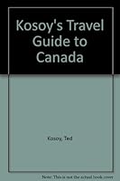 Kosoy's Travel Guide to Canada 0531038971 Book Cover