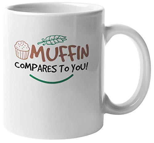Make Your Mark Design Muffin Compares To You Coffee & Tea Mug For Lover, Men & Women (11Oz)