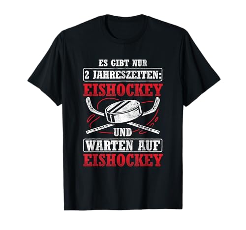 Eishockey Und Warten Auf Eishockey Hockey Hockeyspieler T-Shirt Eishockey Und Warten Auf Eishockey Hockey Hockeyspieler T-Shirt