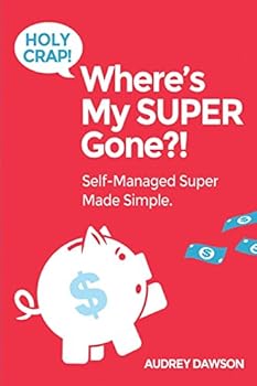 Paperback Holy Crap! Where's My SUPER Gone?!: Self-Managed Simple Made Easy Book