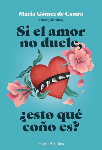 Si el amor no duele, ¿esto qué coño es?: ¿Qué pasa cuando decides que el amor no debería doler? (Spanish Edition)