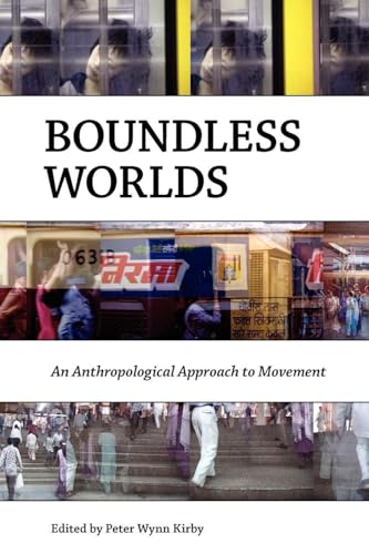 Boundless Worlds: An Anthropological Approach to Movement
