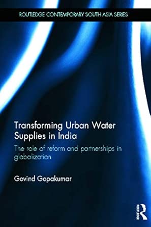 Transforming Urban Water Supplies in India: The Role of Reform and Partnerships in Globalization book cover