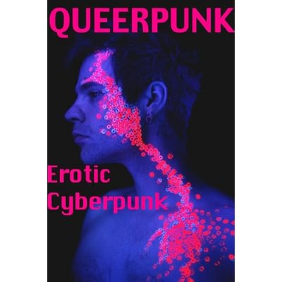 Queerpunk: Erotic Cyberpunk