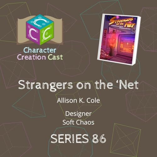 Series 86.4 - Strangers on the ‘Net with Allison K. Cole [Designer] (Discussion Concluded)