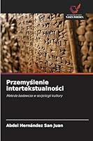 Przemyslenie intertekstualnosci (Polish Edition) 6208495520 Book Cover