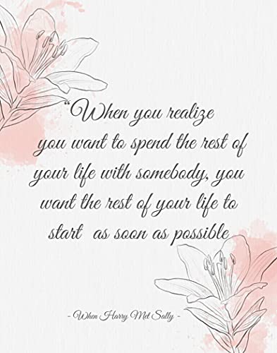 H+CO Inspired When Harry Met Sally Quote – Romantic Love Wall Art for Couples, Wedding, Anniversary, or Bedroom Decor – Elegant Inspirational Poster – 11x14 Inch - Unframed